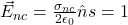 \vec{E}_{nc}=\frac{\sigma_{nc}}{2\epsilon_0}\hat{n}&s=1