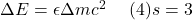 \Delta E=\epsilon\Delta m c^2\ \ \ \ (4)&s=3